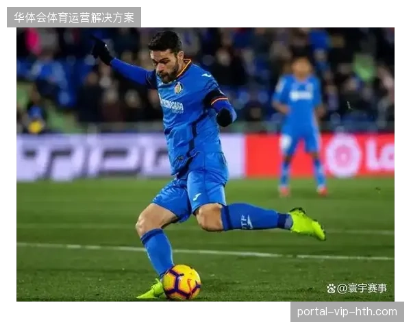 博尔达拉斯为赫塔费注入铁血风格,球队依靠顽强防守在保级区挣扎 博尔达拉斯为赫塔费注入铁血风格,球队依靠顽强防守在保级区挣扎